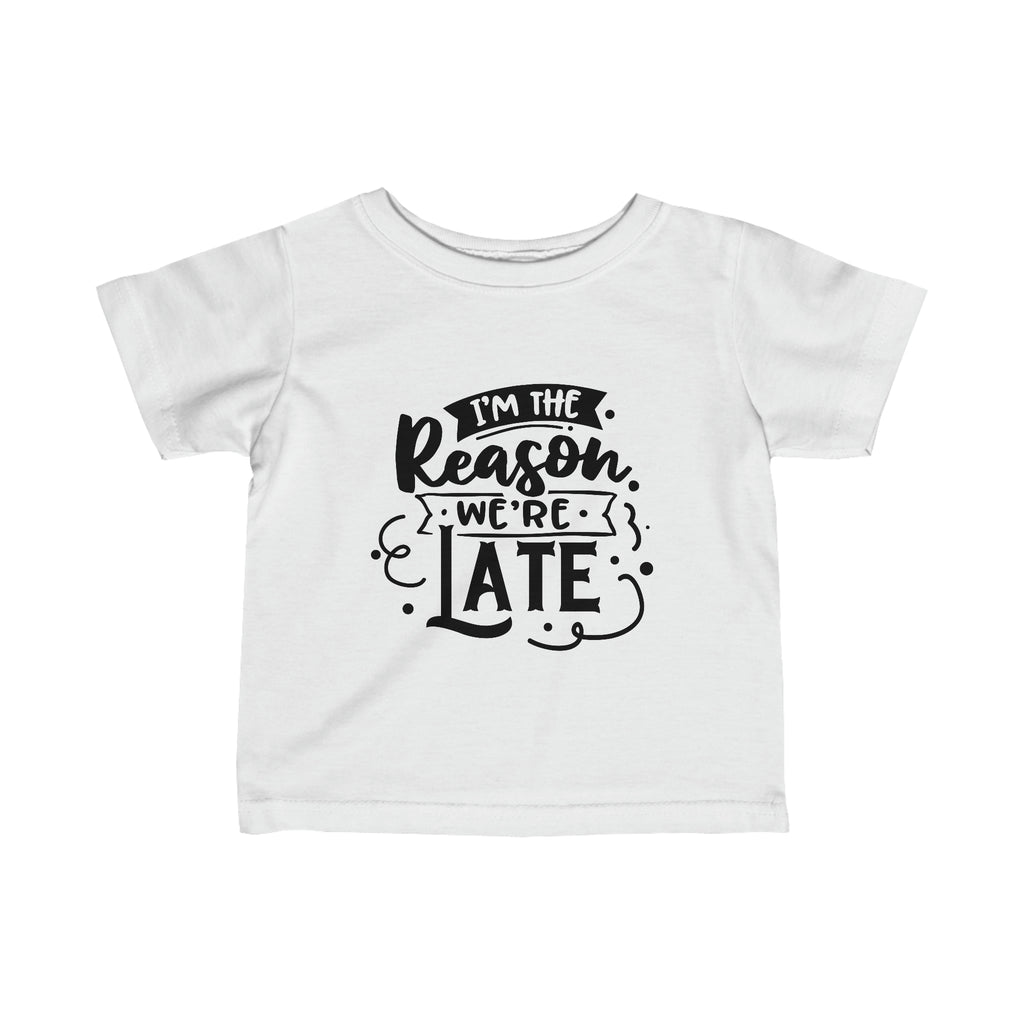 Kids - I'm The Reason We're Late T-Shirt-Kids clothes-Printify-White-6M-Mama Toddler
