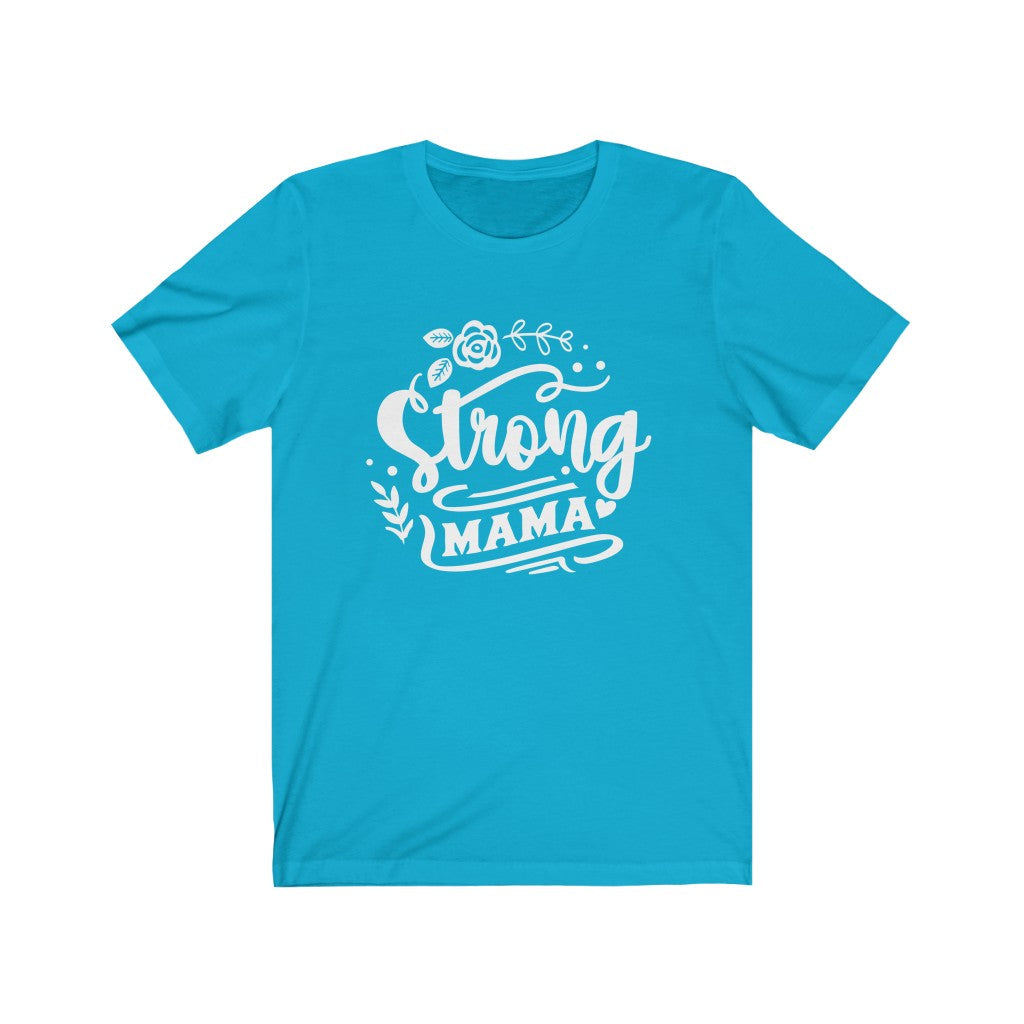 Moms - Strong Mama T-Shirt-T-Shirt-Printify-Turquoise-XS-Mama Toddler